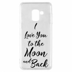 Чехол для Samsung A8 2018 I love you to the moon and back
