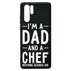 Чехол для Huawei P30 Pro I'm a dad and a chef, nothing scares me - PrintSalon