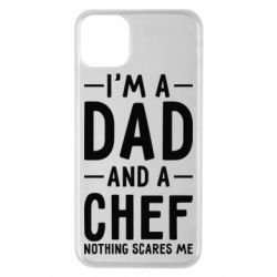 Чехол для iPhone 11 Pro Max I'm a dad and a chef, nothing scares me - PrintSalon