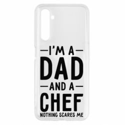 Чехол для Realme 6 I'm a dad and a chef, nothing scares me - PrintSalon