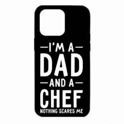 Чехол для iPhone 14 Pro Max I'm a dad and a chef, nothing scares me - PrintSalon