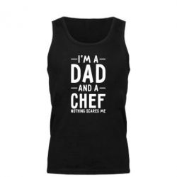 Мужская майка I'm a dad and a chef, nothing scares me - PrintSalon