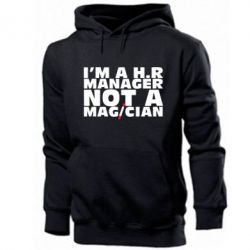 Мужское худи I'm a h.r. manager not a magician - PrintSalon