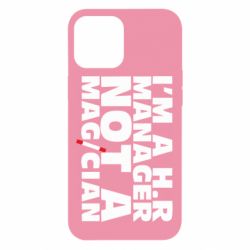 Чехол для iPhone 12 Pro Max I'm a h.r. manager not a magician - PrintSalon