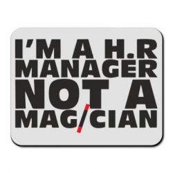 Коврик для мыши I'm a h.r. manager not a magician - PrintSalon