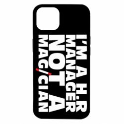 Чехол для iPhone 14 I'm a h.r. manager not a magician - PrintSalon