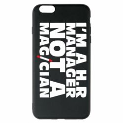 Чехол для iPhone 6 Plus/6S Plus I'm a h.r. manager not a magician - PrintSalon