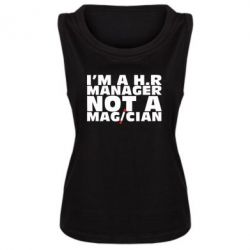 Женская майка I'm a h.r. manager not a magician - PrintSalon