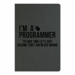 Блокнот с принто I'm a programmer to save time let's just assume i'm never wrong - PrintSalon