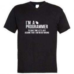 Мужская футболка  с V-образным вырезом I'm a programmer to save time let's just assume i'm never wrong - PrintSalon