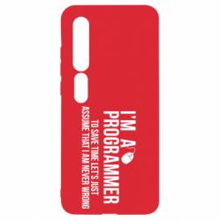 Чехол для Xiaomi Mi10/10 Pro I'm a programmer to save time let's just assume i'm never wrong - PrintSalon