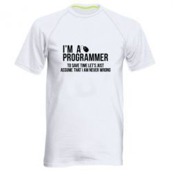 Мужская футболка для спорта I'm a programmer to save time let's just assume i'm never wrong - PrintSalon