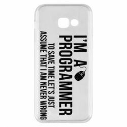 Чехол для Samsung A5 2017 I'm a programmer to save time let's just assume i'm never wrong - PrintSalon