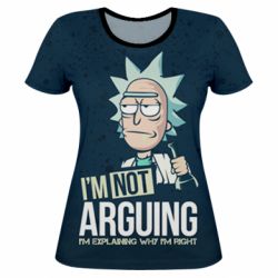 Женская футболка 3D I'm not arguing-PrintSalon Женская футболка 3D I'm not arguing