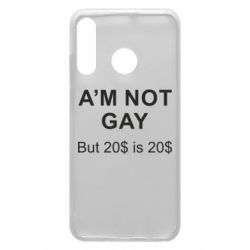 Чехол для Huawei P30 Lite I'm not gay, but 20$ is 20$ - PrintSalon