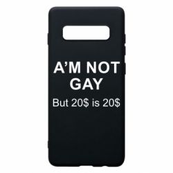 Чехол для Samsung S10+ I'm not gay, but 20$ is 20$ - PrintSalon