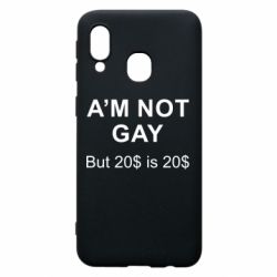 Чехол для Samsung A40 I'm not gay, but 20$ is 20$ - PrintSalon