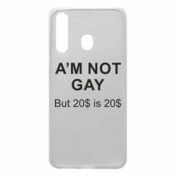 Чехол для Samsung A60 I'm not gay, but 20$ is 20$ - PrintSalon