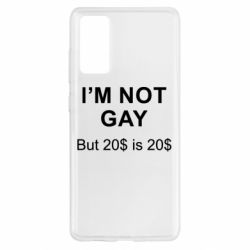 Чехол для Samsung S20 FE I'm not gay, but 20$ is 20$ - PrintSalon