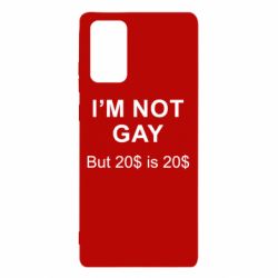 Чехол для Samsung Note 20 I'm not gay, but 20$ is 20$ - PrintSalon