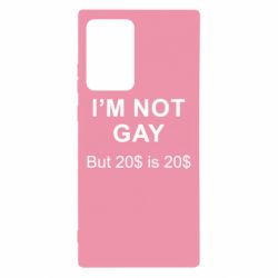 Чехол для Samsung Note 20 Ultra I'm not gay, but 20$ is 20$ - PrintSalon