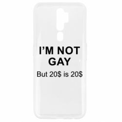 Чехол для Oppo A5/A9 2020 I'm not gay, but 20$ is 20$ - PrintSalon