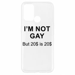 Чехол для Oppo A52/A72/A92 I'm not gay, but 20$ is 20$ - PrintSalon