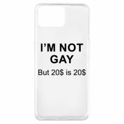 Чехол для Oppo A73 I'm not gay, but 20$ is 20$ - PrintSalon