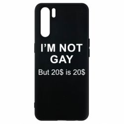 Чехол для Oppo A91/Reno3 I'm not gay, but 20$ is 20$ - PrintSalon