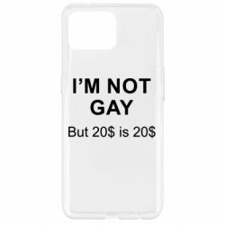 Чехол для Oppo Reno 4 Lite I'm not gay, but 20$ is 20$ - PrintSalon