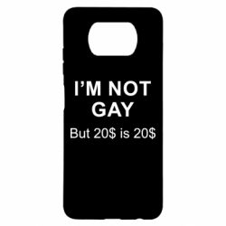Чехол для Xiaomi Poco X3 I'm not gay, but 20$ is 20$ - PrintSalon