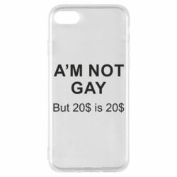 Чехол для iPhone 7 I'm not gay, but 20$ is 20$ - PrintSalon