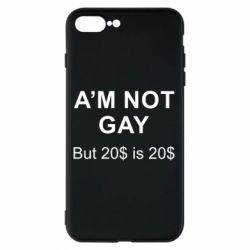 Чехол для iPhone 8 Plus I'm not gay, but 20$ is 20$ - PrintSalon