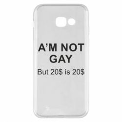 Чехол для Samsung A5 2017 I'm not gay, but 20$ is 20$ - PrintSalon