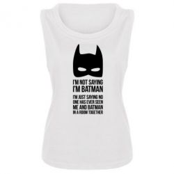 Майка жіноча I'm not saying i'm batman - PrintSalon
