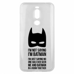 Чохол для Meizu X8 I'm not saying i'm batman - PrintSalon