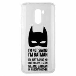 Чохол для Xiaomi Pocophone F1 I'm not saying i'm batman - PrintSalon