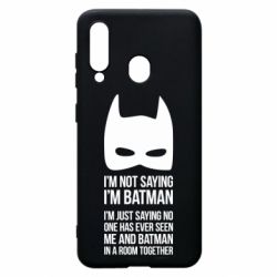 Чохол для Samsung A60 I'm not saying i'm batman - PrintSalon