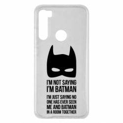Чохол для Xiaomi Redmi Note 8 I'm not saying i'm batman - PrintSalon