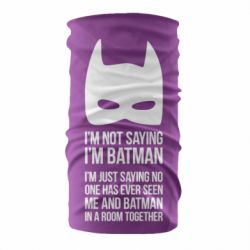 Бандана I'm not saying i'm batman - PrintSalon