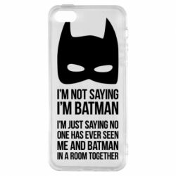 Чохол для iphone 5/5S/SE I'm not saying i'm batman - PrintSalon