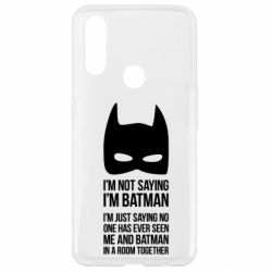 Чохол для Oppo A31 I'm not saying i'm batman - PrintSalon