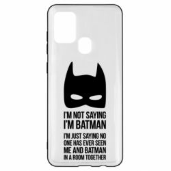Чохол для Samsung A21s I'm not saying i'm batman - PrintSalon
