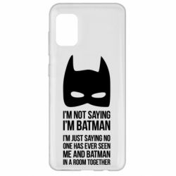 Чохол для Samsung A31 I'm not saying i'm batman - PrintSalon