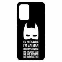 Чохол для Samsung A52 5G I'm not saying i'm batman - PrintSalon