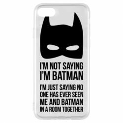Чохол для iPhone 7 I'm not saying i'm batman - PrintSalon