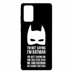 Чохол для Samsung Note 20 I'm not saying i'm batman - PrintSalon