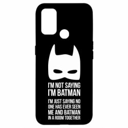 Чехол для Oppo A53/A32/A33 I'm not saying i'm batman
