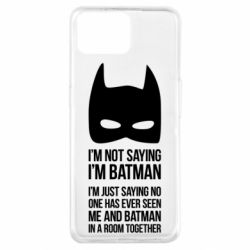 Чохол для Oppo A73I'm not saying i'm batman - PrintSalon