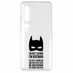 Чохол для Xiaomi Mi10 / 10 Pro I'm not saying i'm batman - PrintSalon